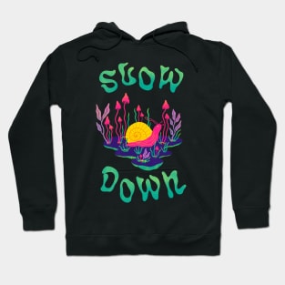 Slow Down trippy shrooms illustration. Mushroom art Hoodie